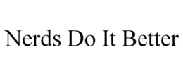 NERDS DO IT BETTER trademark
