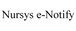 NURSYS E-NOTIFY trademark