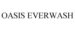 OASIS EVERWASH trademark
