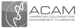 ACAM AMERICAN COLLEGES FOR ADVANCEMENT IN MEDICINE trademark