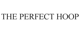 THE PERFECT HOOP trademark