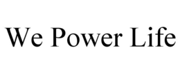 WE POWER LIFE trademark
