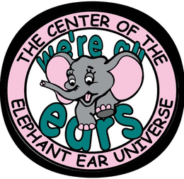 THE CENTER OF THE ELEPHANT EAR UNIVERSE WE'RE ALL EARS trademark