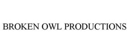 BROKEN OWL PRODUCTIONS trademark