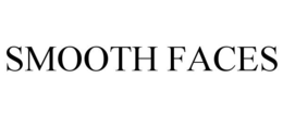 SMOOTH FACES trademark