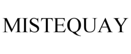 MISTEQUAY trademark
