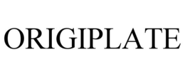 ORIGIPLATE trademark