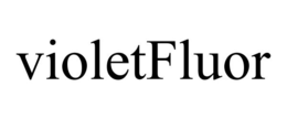 VIOLETFLUOR trademark