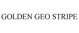 GOLDEN GEO STRIPE trademark