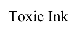 TOXIC INK trademark