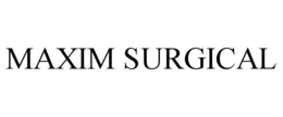 MAXIM SURGICAL trademark