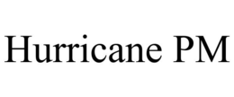 HURRICANE PM trademark