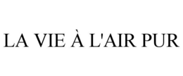 LA VIE À L'AIR PUR trademark