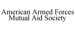 AMERICAN ARMED FORCES MUTUAL AID SOCIETY trademark
