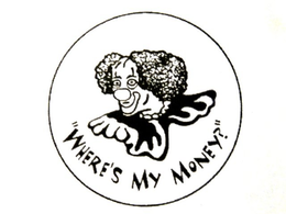 "WHERE'S MY MONEY?" trademark