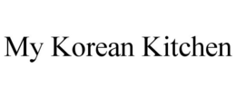 MY KOREAN KITCHEN trademark