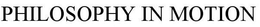 PHILOSOPHY IN MOTION trademark