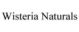 WISTERIA NATURALS trademark