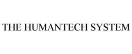 THE HUMANTECH SYSTEM trademark