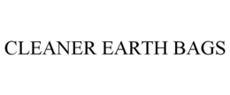 CLEANER EARTH BAGS trademark