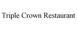 TRIPLE CROWN RESTAURANT trademark
