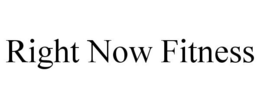 RIGHT NOW FITNESS trademark