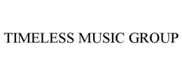 TIMELESS MUSIC GROUP trademark