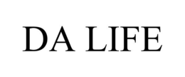 DA LIFE trademark