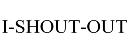 I-SHOUT-OUT trademark