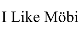 I LIKE MÖBI trademark