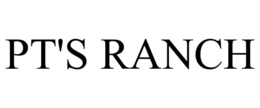 PT'S RANCH trademark