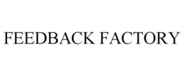 FEEDBACK FACTORY trademark
