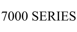 7000 SERIES trademark