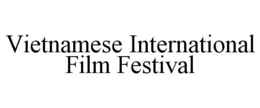 VIETNAMESE INTERNATIONAL FILM FESTIVAL trademark