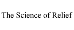 THE SCIENCE OF RELIEF trademark