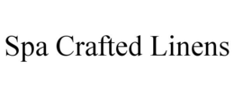 SPA CRAFTED LINENS trademark