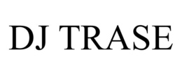 DJ TRASE trademark