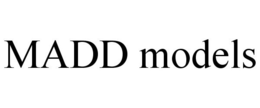 MADD MODELS trademark