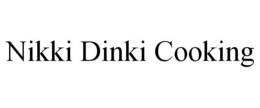 NIKKI DINKI COOKING trademark