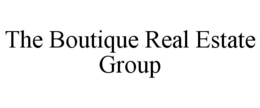 THE BOUTIQUE REAL ESTATE GROUP trademark