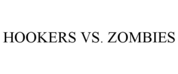 HOOKERS VS. ZOMBIES trademark