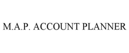 M.A.P. ACCOUNT PLANNER trademark