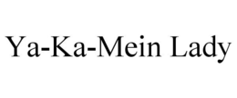 YA-KA-MEIN LADY trademark