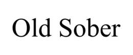 OLD SOBER trademark
