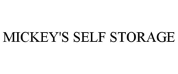MICKEY'S SELF STORAGE trademark