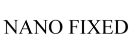 NANO FIXED trademark
