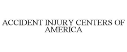 ACCIDENT INJURY CENTERS OF AMERICA trademark