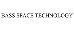 BASS SPACE TECHNOLOGY trademark