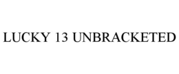 LUCKY 13 UNBRACKETED trademark