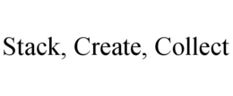 STACK, CREATE, COLLECT trademark